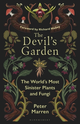 Coperta cărții 'The Devil's Garden: The World's Most Sinister Plants and Fungi - Peter Marren'