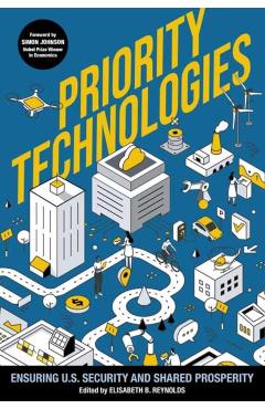 Priority Technologies: Ensuring Us Security and Shared Prosperity - Elisabeth B. Reynolds