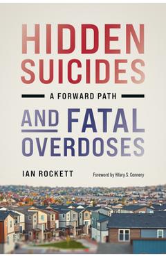 Coperta cărții 'Hidden Suicides and Fatal Overdoses: A Forward Path - Ian Rockett'