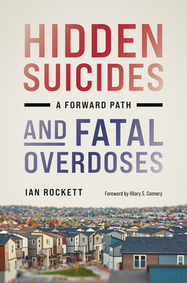 Coperta cărții 'Hidden Suicides and Fatal Overdoses: A Forward Path - Ian Rockett'