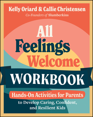 All Feelings Welcome Workbook - Kelly Oriard