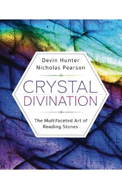 Coperta cărții 'Crystal Divination: The Multifaceted Art of Reading Stones - Devin Hunter'