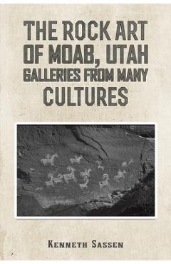 Poza produsului The Rock Art of Moab, Utah - Kenneth Sassen