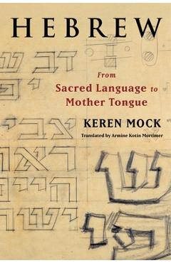 Poza produsului Hebrew: From Sacred Language to Mother Tongue - Keren Mock
