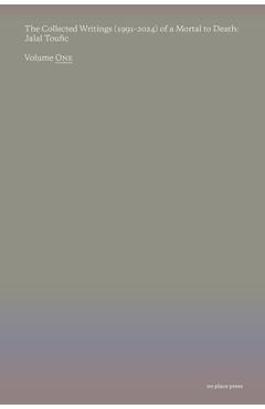 Coperta cărții 'The Collected Writings (1991-2024) of a Mortal to Death - Jalal Toufic'