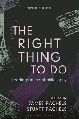 Coperta cărții 'The Right Thing to Do: Readings in Moral Philosophy - James Rachels'