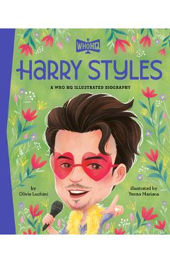 Coperta cărții 'Harry Styles: A Who HQ Illustrated Biography - Olivia Luchini'