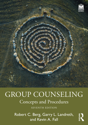 Group Counseling: Concepts and Procedures - Robert C. Berg