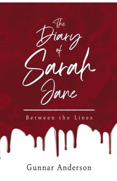 Coperta cărții 'The Diary of Sarah Jane: Between the Lines - Gunnar Anderson'