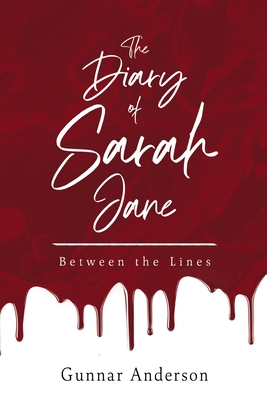 The Diary of Sarah Jane: Between the Lines - Gunnar Anderson