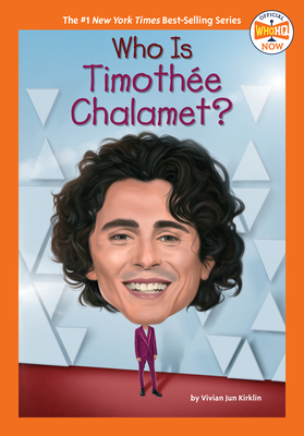 Coperta cărții 'Who Is Timothée Chalamet? - Vivian Jun Kirklin'