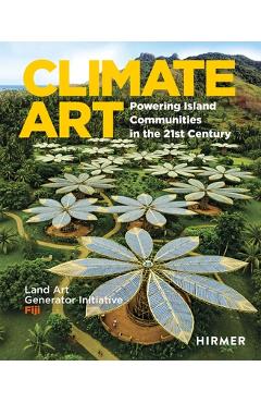 Poza produsului Climate Art: Powering Island Communities in the 21st Century. Land Art Generator Initiative: Fiji - Robert Ferry
