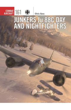 Coperta cărții 'Junkers Ju 88c Day and Nightfighters - Chris Goss'