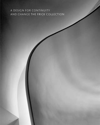 A Design for Continuity and Change: The Frick Collection - Ian Wardropper