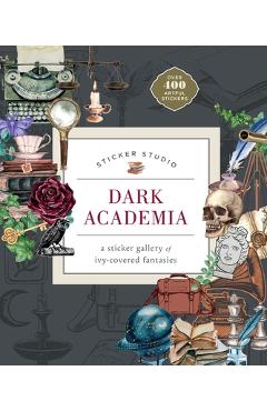 Coperta cărții 'Sticker Studio: Dark Academia: A Sticker Gallery of Ivy-Covered Fantasies - Chloe Standish'