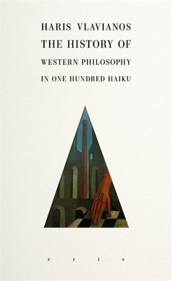 Coperta cărții 'The History of Western Philosophy in 100 Haiku - Haris Vlavianos'