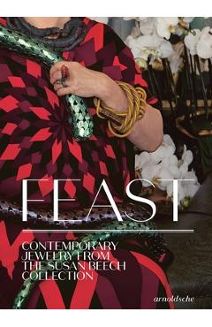 Poza produsului Feast: Contemporary Jewelry from the Susan Beech Collection - Susan Cummins