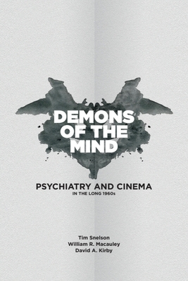Demons of the Mind: Psychiatry and Cinema in the Long 1960s - Tim Snelson