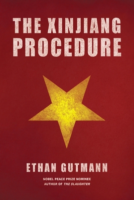 Coperta cărții 'The Xinjiang Procedure - Ethan Gutmann'