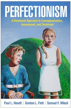 Coperta cărții 'Perfectionism: A Relational Approach to Conceptualization, Assessment, and Treatment - Paul L. Hewitt'