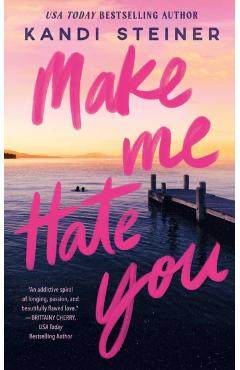 Coperta cărții 'Make Me Hate You - Kandi Steiner'