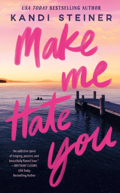 Coperta cărții 'Make Me Hate You - Kandi Steiner'