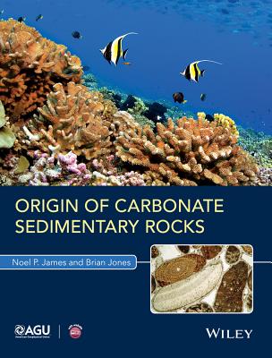 Origin of Carbonate Sedimentary Rocks - Noel P. James