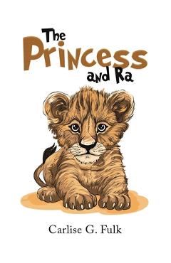 Coperta cărții 'The Princess and Ra - Carlise G. Fulk'