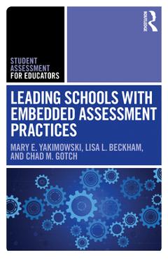 Coperta cărții 'Leading Schools with Embedded Assessment Practices - Mary E. Yakimowski'