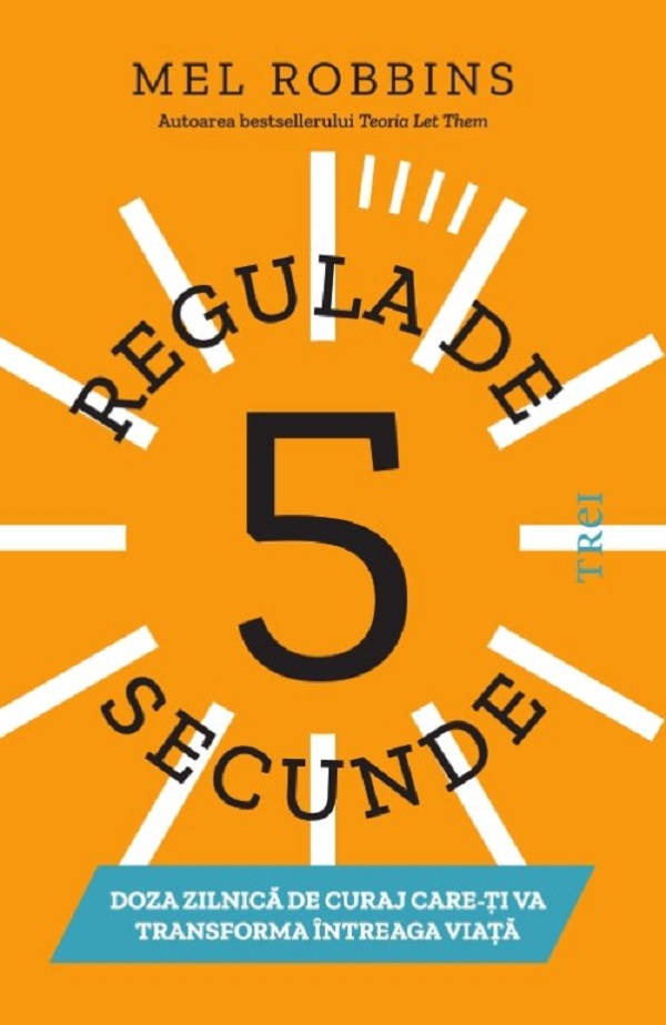 Regula de 5 secunde - Mel Robbins