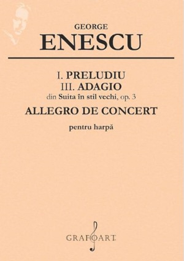 I. Preludiu, III. Adagio din Suita in stil vechi, op. 3, Allegro de concert pentru harpa - George Enescu