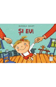 Coperta cărții 'Și eu! - Daniela Kulot'