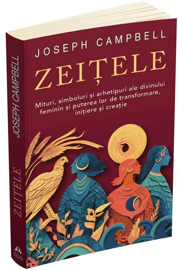 Zeitele. Mituri, simboluri si arhetipuri ale divinului feminin - Joseph Campbell