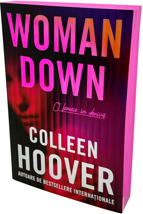 Woman Down. O femeie in deriva - Colleen Hoover