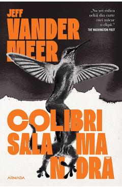 Poza produsului Colibri salamandra - Jeff VanderMeer