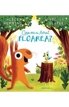Coperta cărții 'Cine mi-a furat floarea? - Alice Hemming'