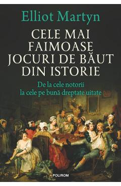 Poza produsului Cele mai faimoase jocuri de baut din istorie - Elliot Martyn