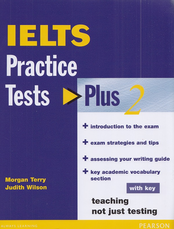 IELTS Practice Tests Plus 2 with Key + CD - Morgan Terry, Judith Wilson