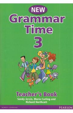 Poza produsului New Grammar Time 3. Teacher's Book - Sandy Jervis, Maria Carling, Richard Northcott