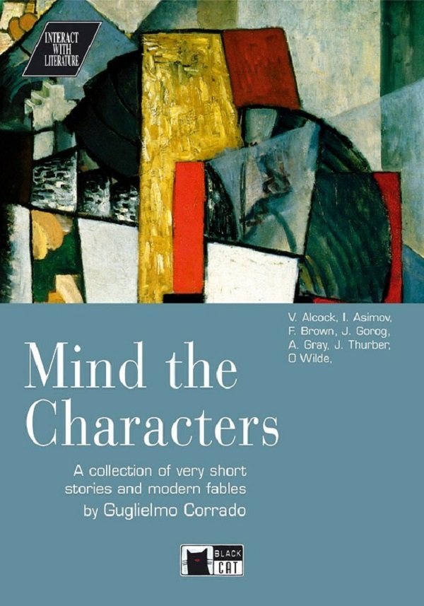 Mind the Characters. A collection of very short stories and modern fables by Guglielmo Corrado + CD - V. Alcock, I. Asimov, F. Brown, J. Gorog, A. Gray, J. Thurber, O. Wilde