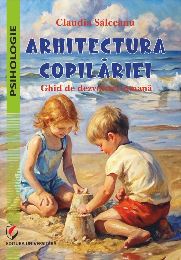 Arhitectura copilariei. Ghid de dezvoltare umana - Claudia Salceanu