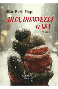 Poza produsului Arta, dumnezei si sex - Eliza Matei Plesa