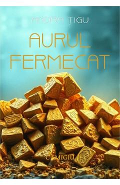 Poza produsului Aurul fermecat - Andra Tigu