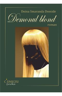 Coperta cărții 'Demonul blond - Doina Smaranda Domide'