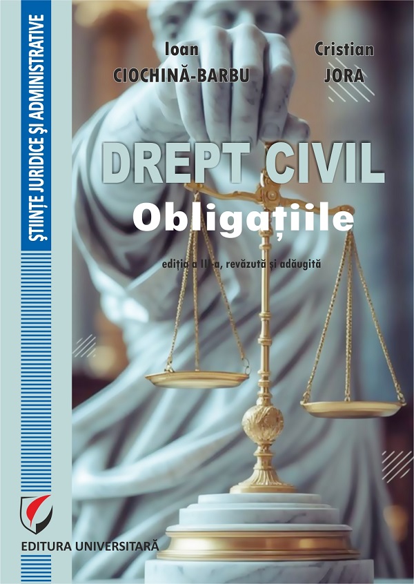 Drept civil. Obligatiile Ed.3 - Cristian Jora, Ioan Ciochina-Barbu