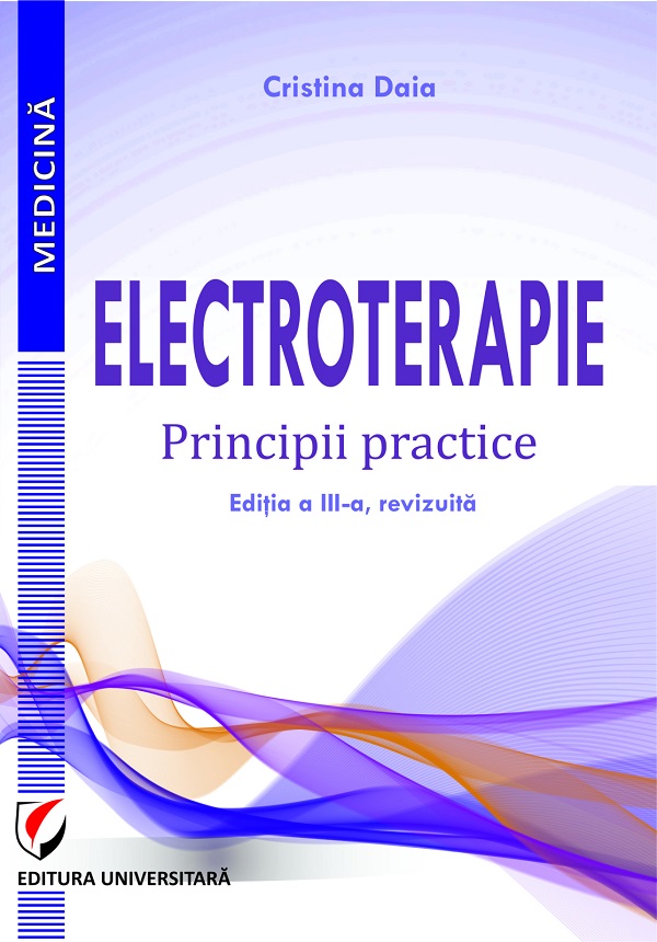 Electroterapie. Principii practice - Cristina Daia