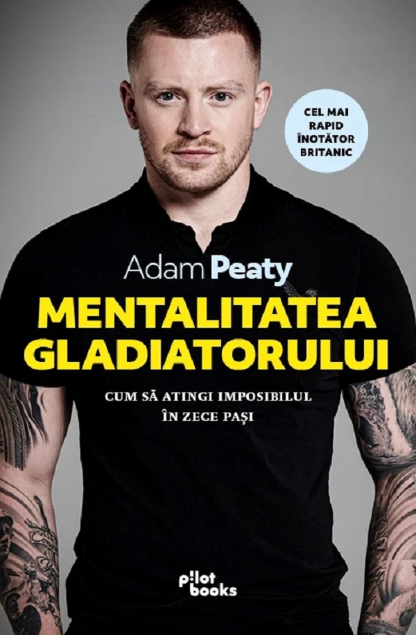 Mentalitatea gladiatorului - Adam Peaty