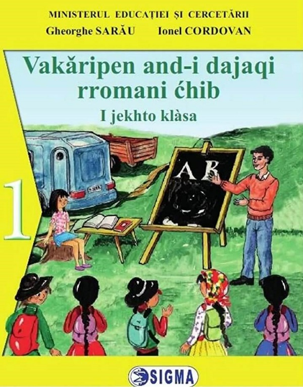 Comunicare in Limba si literatura rromani - Clasa 1 - Manual - Gheorghe Sarau, Ionel Cordovan