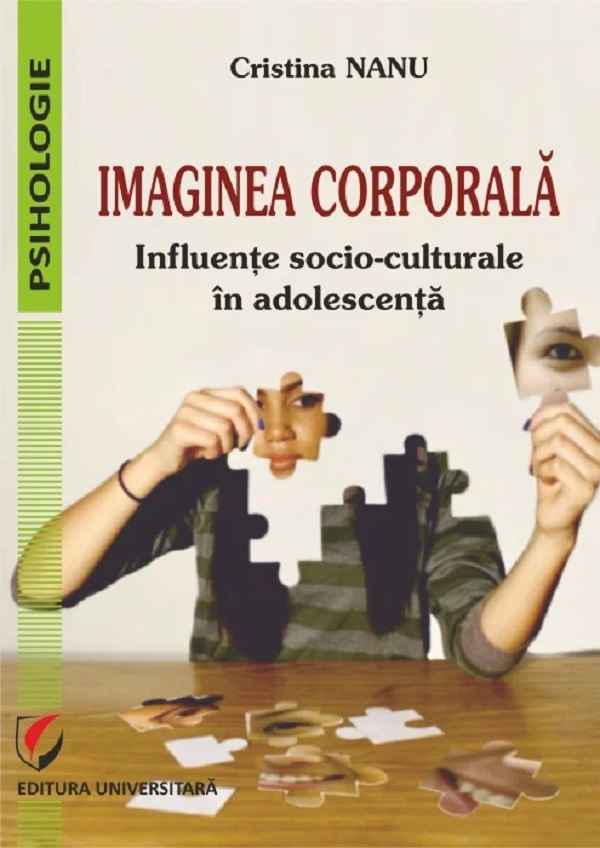 Imaginea corporala. Influente socio-culturale in adolescenta - Cristina Nanu