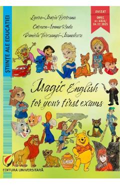 Poza produsului Magic English for your first exams - Laura-Maria Berteanu, Carmen-Ioana Radu, Daniela Turcsanyi-Manolescu 